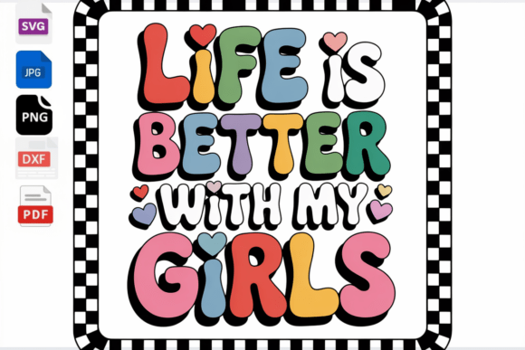 Life is Better with My Girls Retro SVG Review